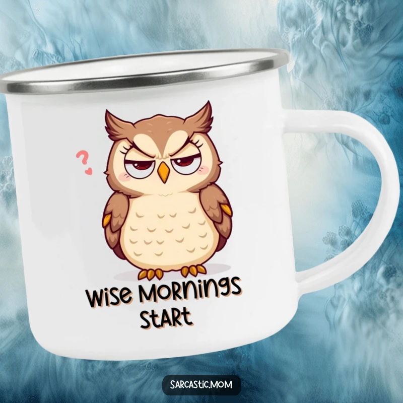 Funny sarcastic mother owl camping mug, rolling eyes humorously, ideal for durable, witty outdoor enjoyment.