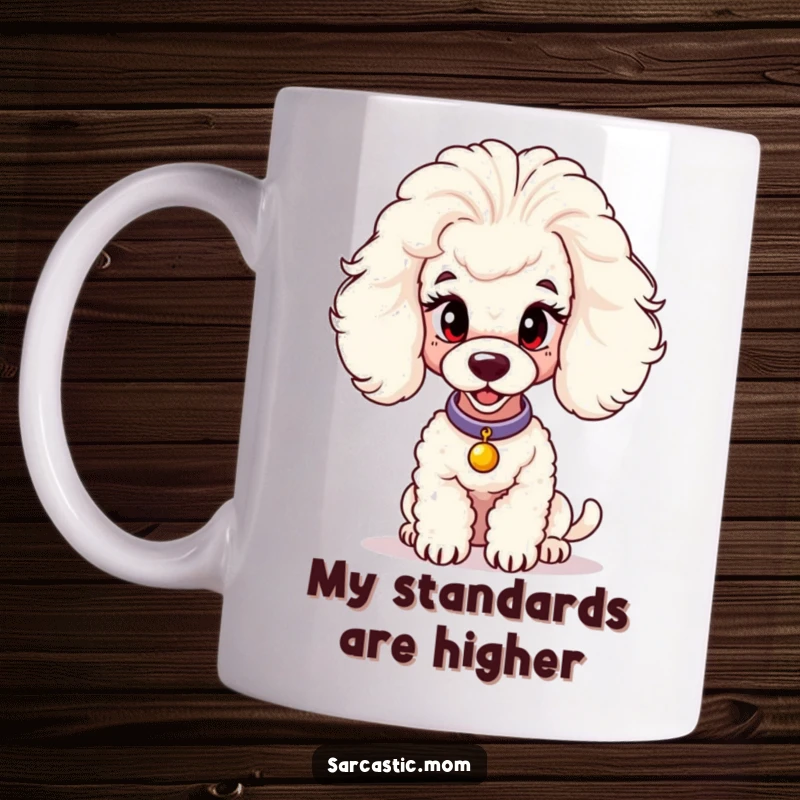 Funny mug featuring a poodle mom with perfectly coiffed hair, looking down her nose with a judgmental expression.