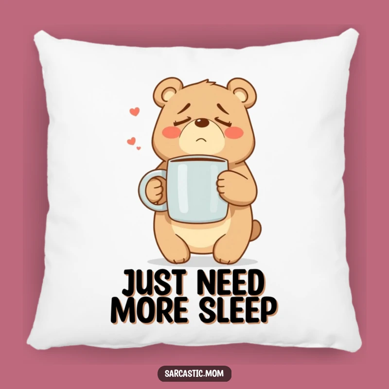 Cozy Funny Mama Bear Pillow: Comfort and Humor for the Exhausted Mom