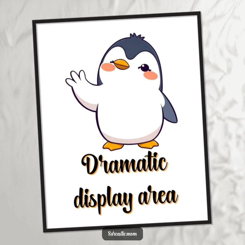 Funny penguin mom digital art print of a dramatic penguin mother with a hand gesture, perfect for humorous wall decor.
