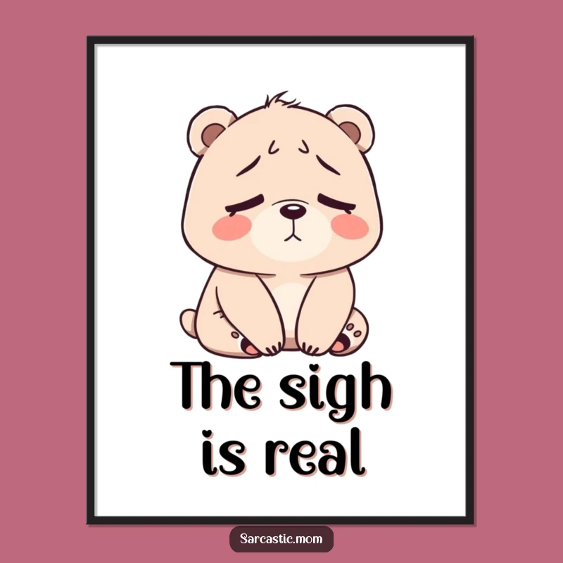 Funny Bear Mom Tired Sigh Digital Art: Instant Relatability for Home