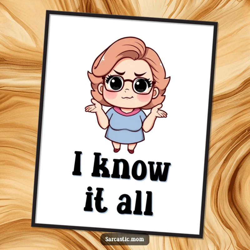 Funny sarcastic mom digital art print, showing a shrugging mom with a knowing smirk. Instant download.