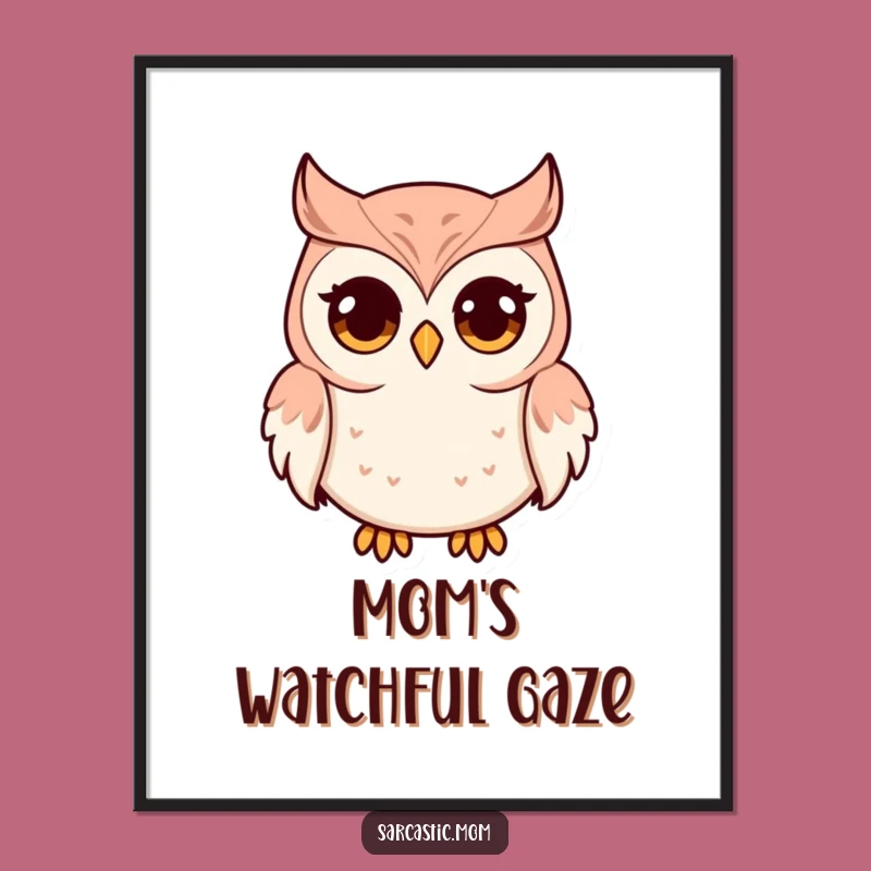 Funny Owl Mom Digital Art: Wise Wide-Eyed Printable, Instant Humorous Decor