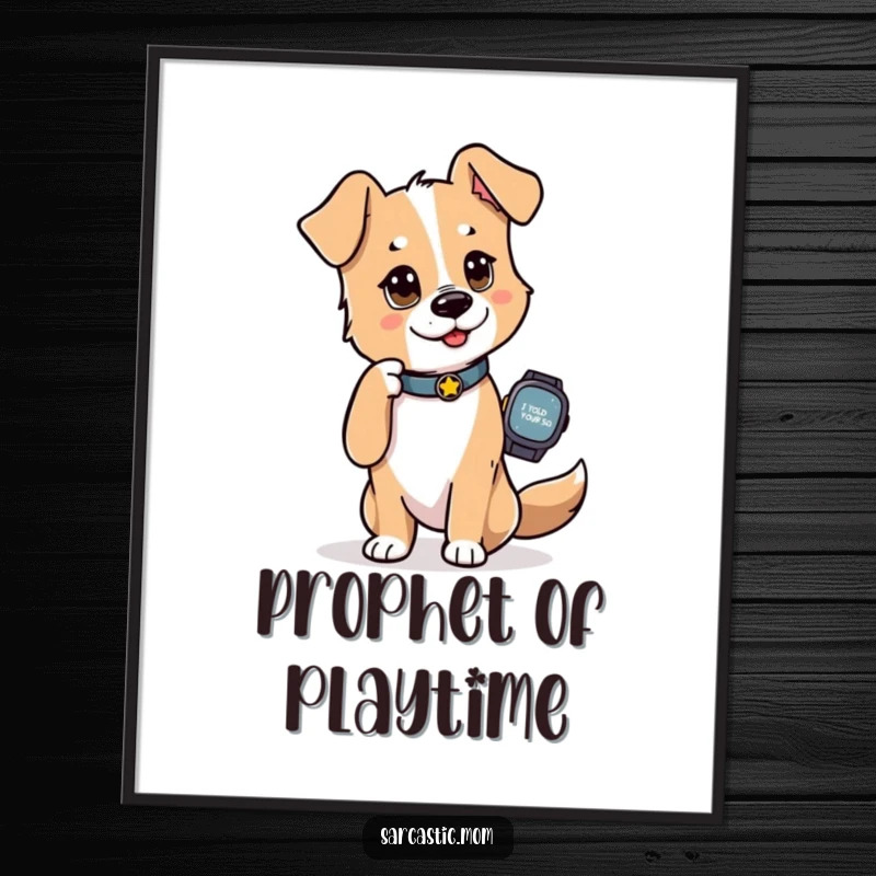 Funny Dog Mom Digital Art Print, artfully depicting a dog mom tapping her watch with an 'I told you so' expression, ready for printing.