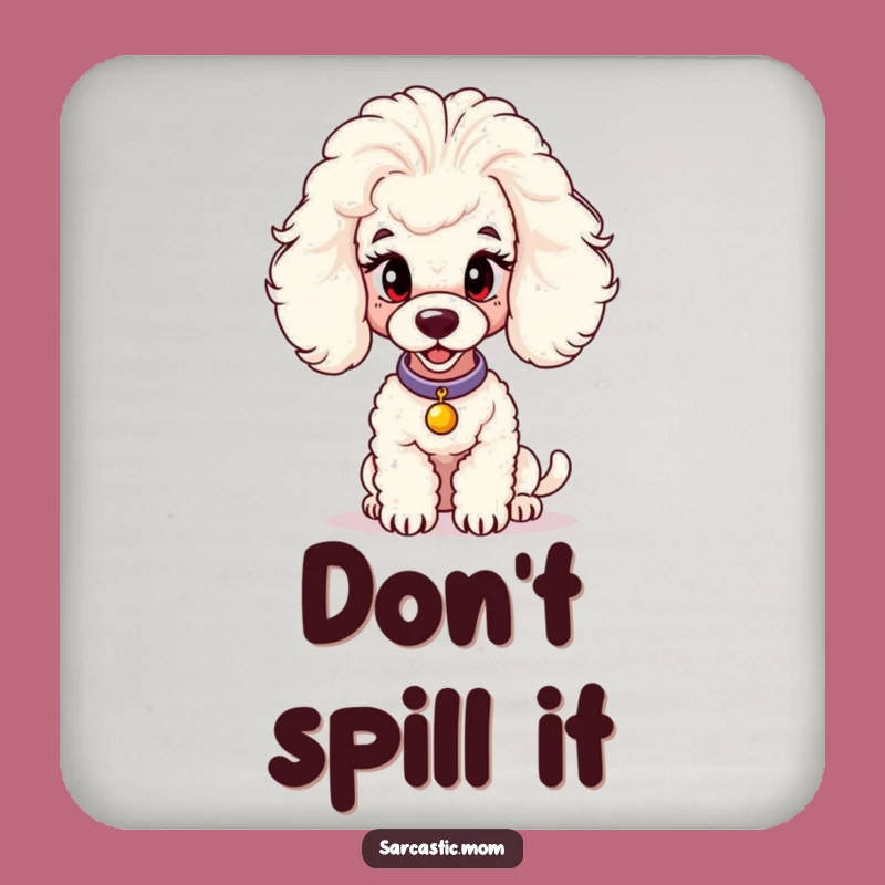 Funny Poodle Mom Coasters - Protect Surfaces with Chic Judgment, Set of 4
