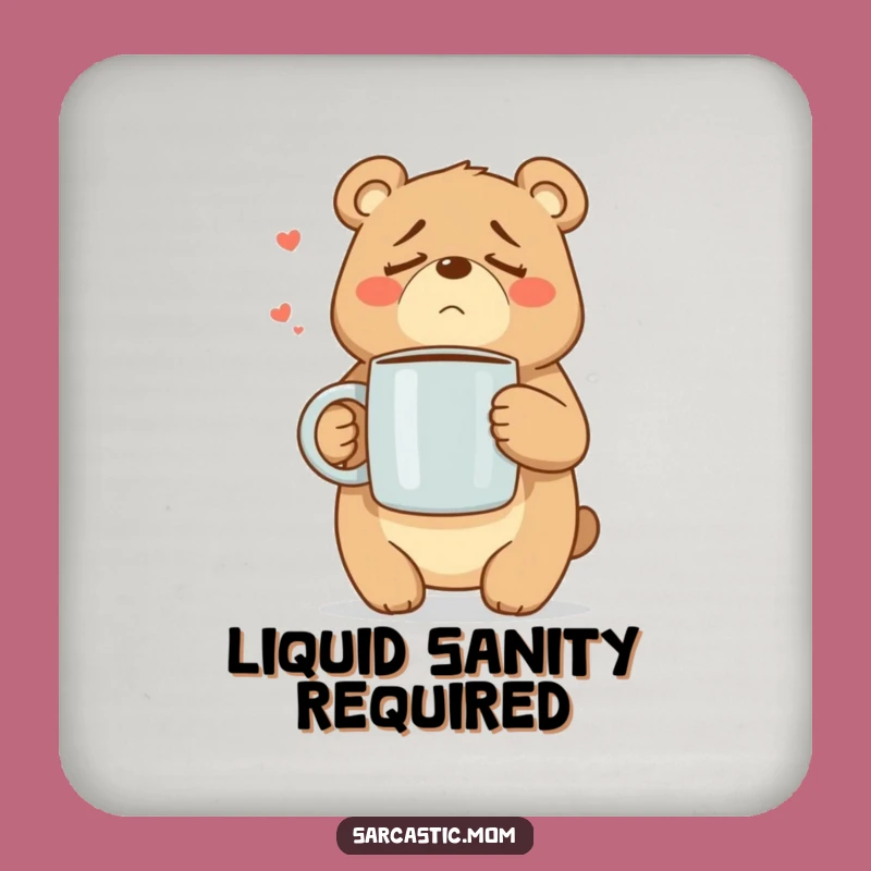 Funny Mama Bear Coaster: Protect Surfaces with Weary Mom Humor