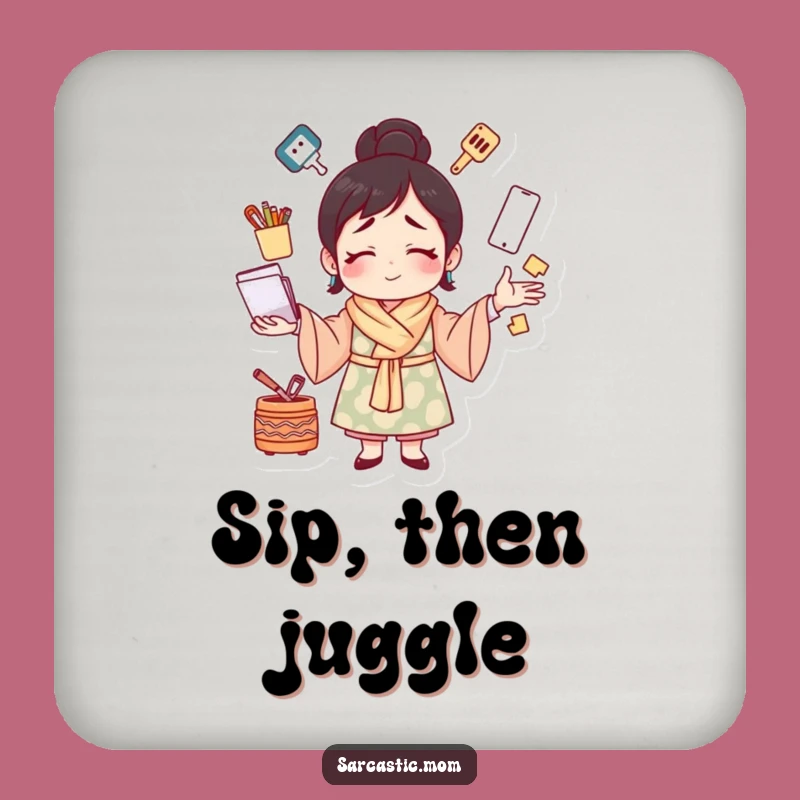 Funny Juggling Mom Coaster: Humorous Gift to Protect Surfaces with Style