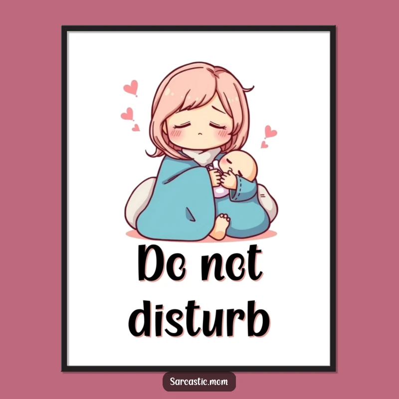 Funny Sarcastic Mom Poster: Pretend Sleep Art, Hilarious Decor for New Parents