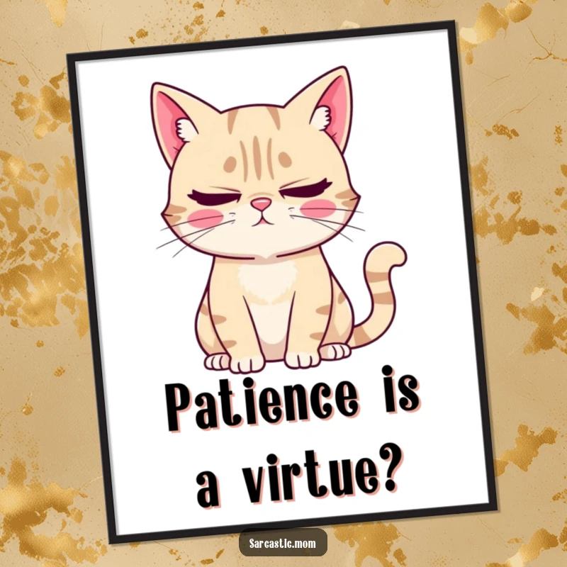 Funny Poster: A sarcastic cat mom character rolling her eyes and sighing, humorous wall art for cat lovers.