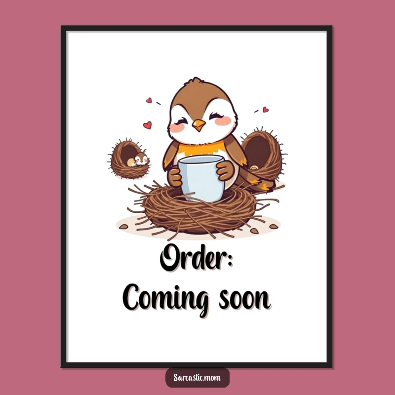 Funny Robin Mom Poster: Wall Art for the Tired Parent!