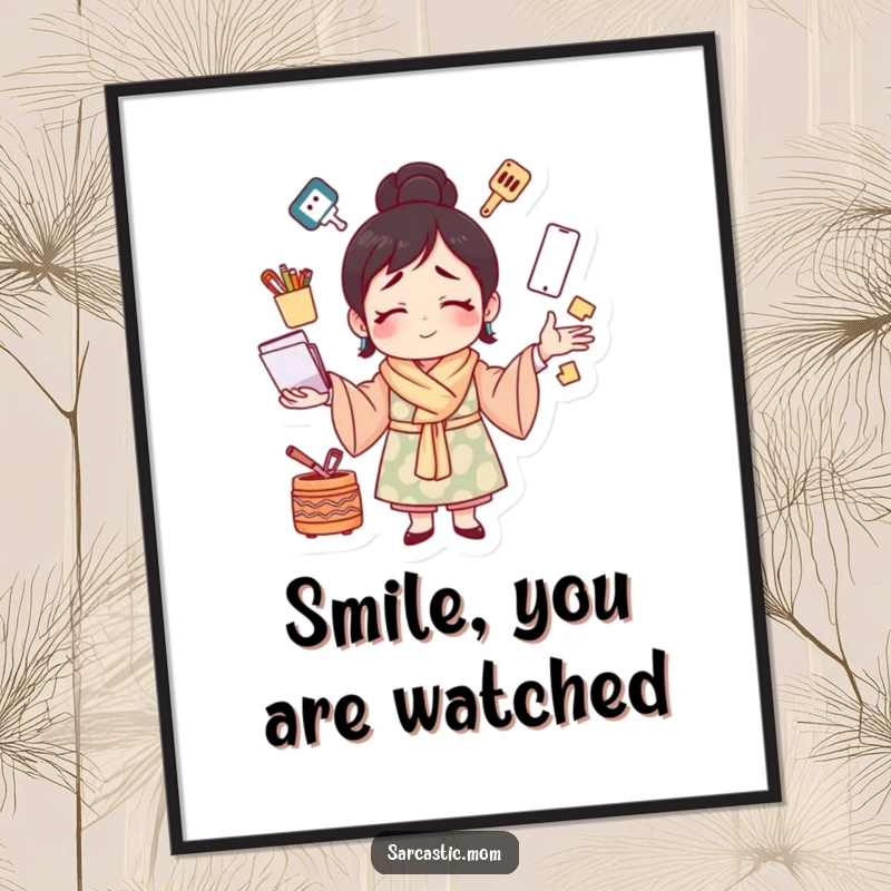 Funny poster of a mother figure juggling multiple tasks with a strained smile, humorously depicting the busy and demanding nature of motherhood.