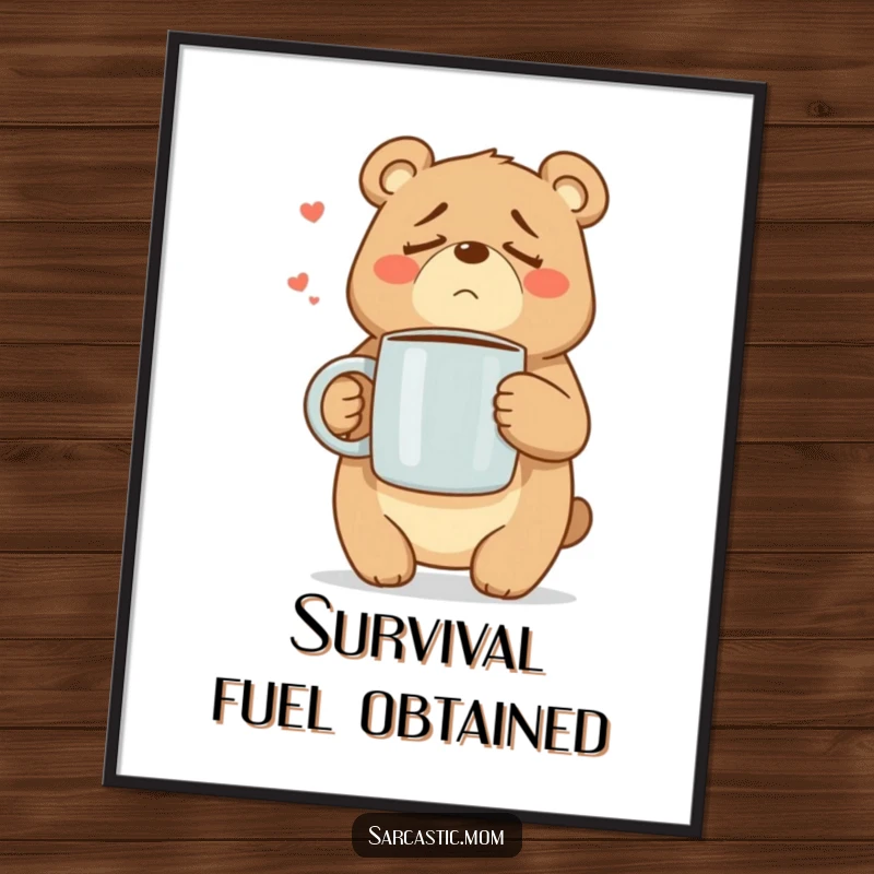 Funny Mama Bear poster featuring a tired mom bear clinging to a giant coffee mug, embodying daily exhaustion.