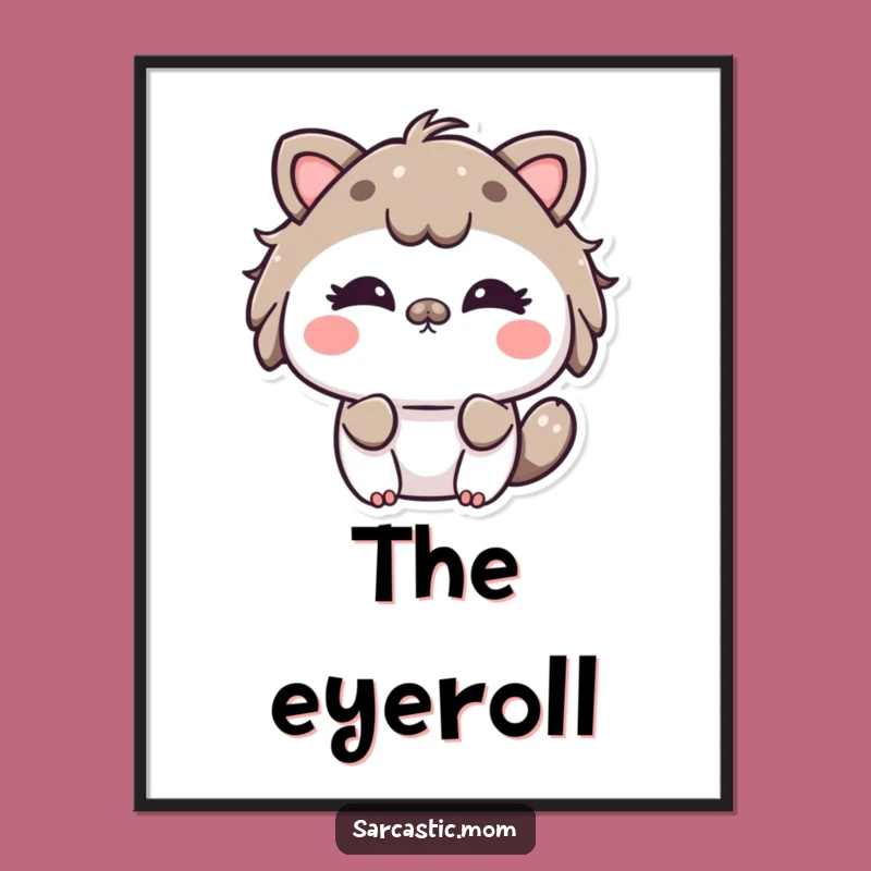 Funny Kawaii Mom Eye Roll Poster - Hilarious Wall Art for Playful Moms!