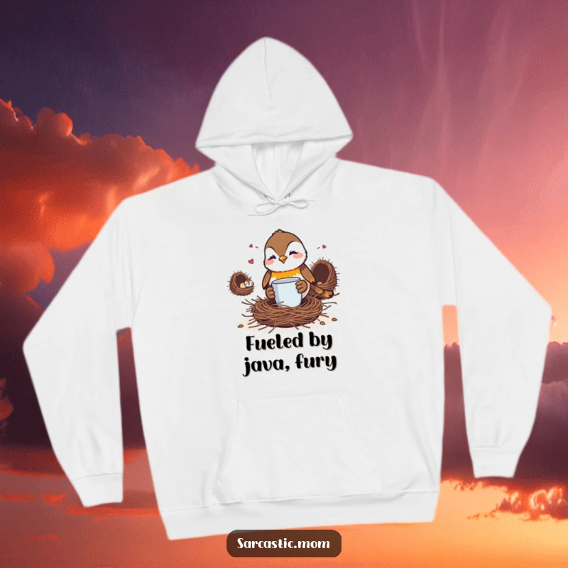 Funny Robin Mom Hoodie: A coffee-sipping robin mom glares judgmentally at her untidy nest.