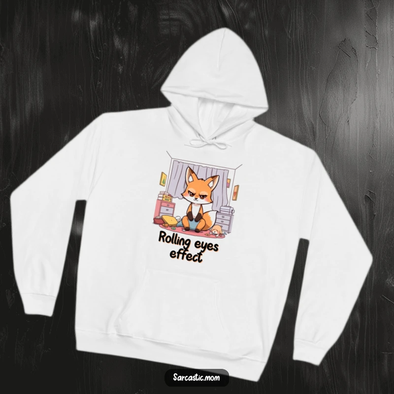 Funny Sarcastic Fox Mom Hoodie, featuring a fox mom with a dramatic eye-roll, symbolizing the universal humor of a messy home.