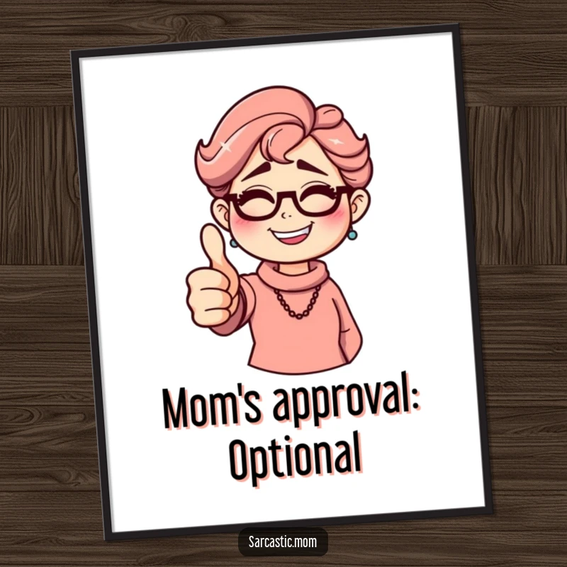 Funny Free Printable Wall Art: Sarcastic mom giving a thumbs down with a wide, knowing grin, a humorous statement piece.