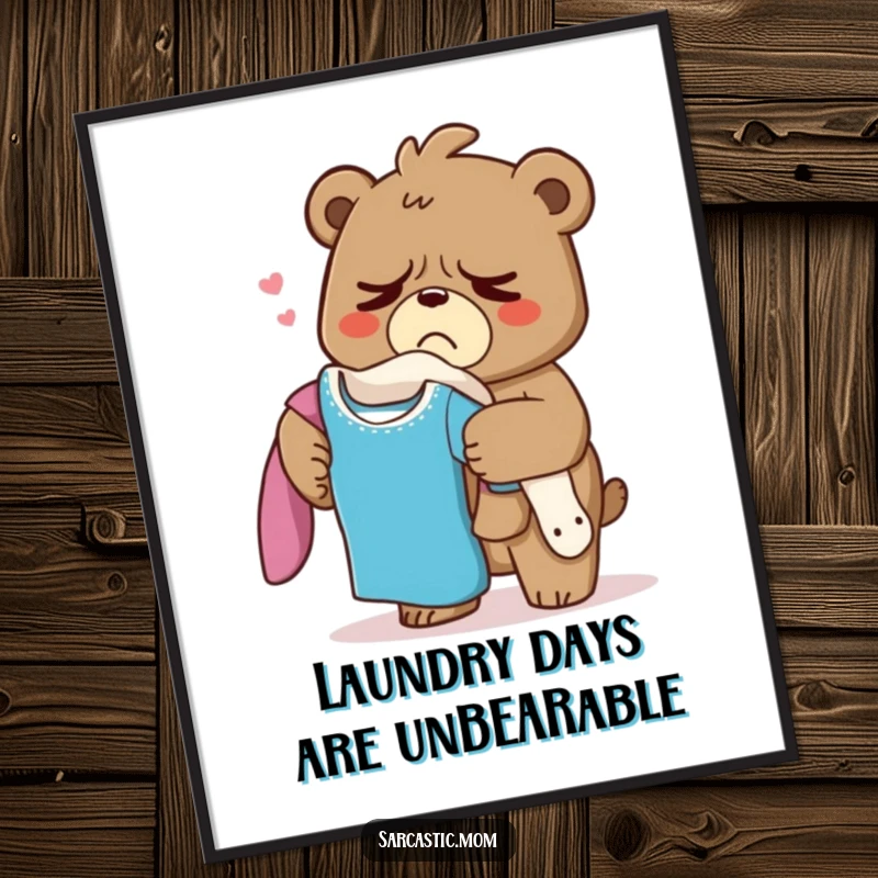 Funny Free Printable Wall Art: Grumpy bear mom sighing while holding a pile of laundry, a relatable parenting scene.
