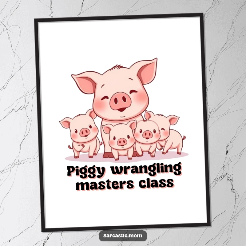 Funny Free Printable Wall Art: A mother pig looking overwhelmed as she tries to herd a chaotic group of adorable, mischievous piglets.