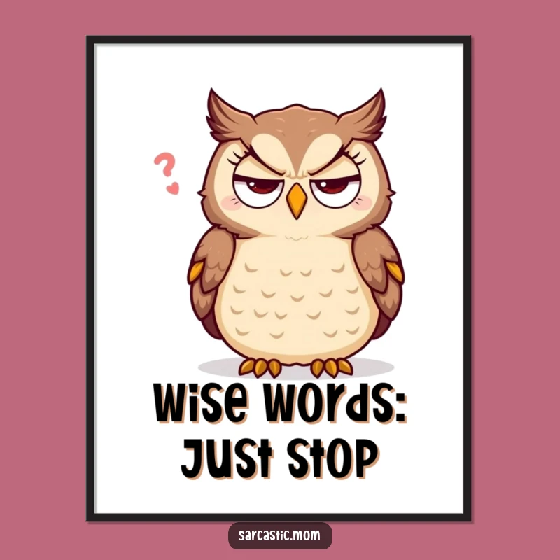 Free Printable Wall Art: Sarcastic Mom Owl Eye Roll Funny Owl Decor Downloadable
