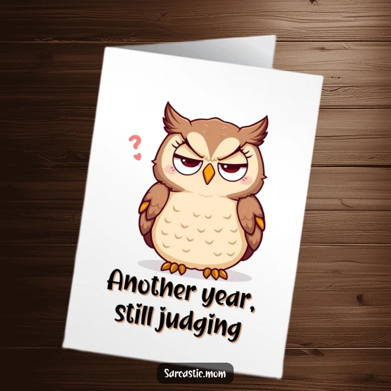 Funny Free Printable Birthday Card: Sarcastic owl mom with eyes rolling, judging a bad joke, perfect for DIY gifts.
