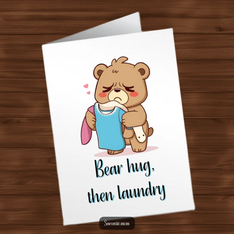Funny Free Printable Birthday Card: Grumpy bear mom sighing dramatically while holding a huge pile of laundry.