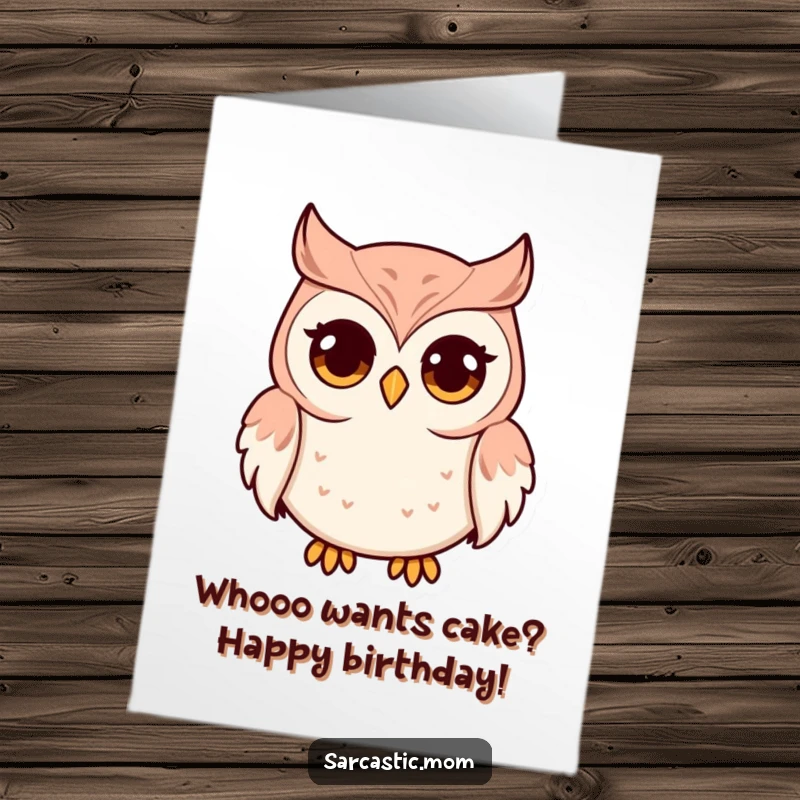 Funny Free Printable Birthday Card: Owl mom with wide eyes and pursed beak, expressing humorous birthday wisdom.