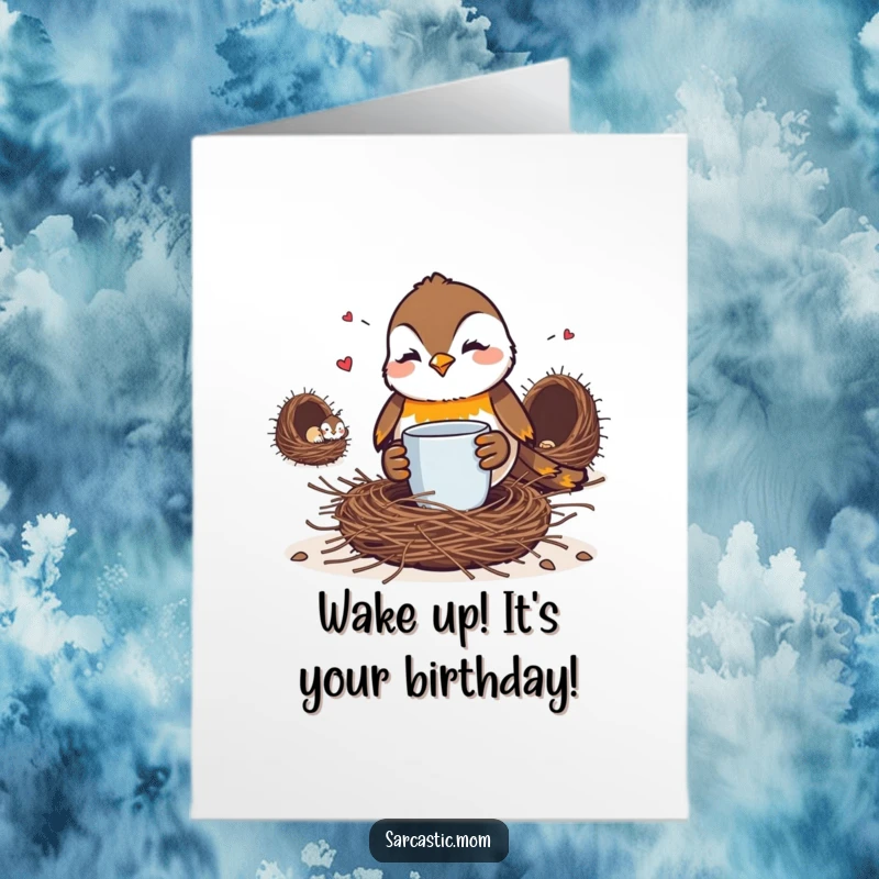 Funny Free Printable Robin Mom Birthday Card: Tired bird mom with coffee mug, glaring at a chaotic nest.