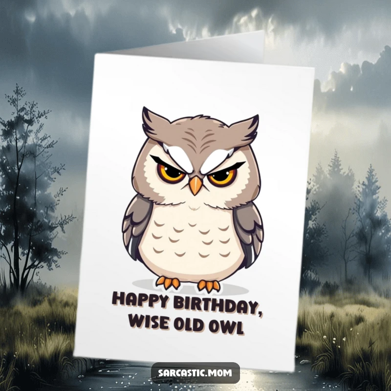 Funny Free Printable Birthday Card: Sarcastic owl mom giving a stern look and letting out a dramatic sigh.