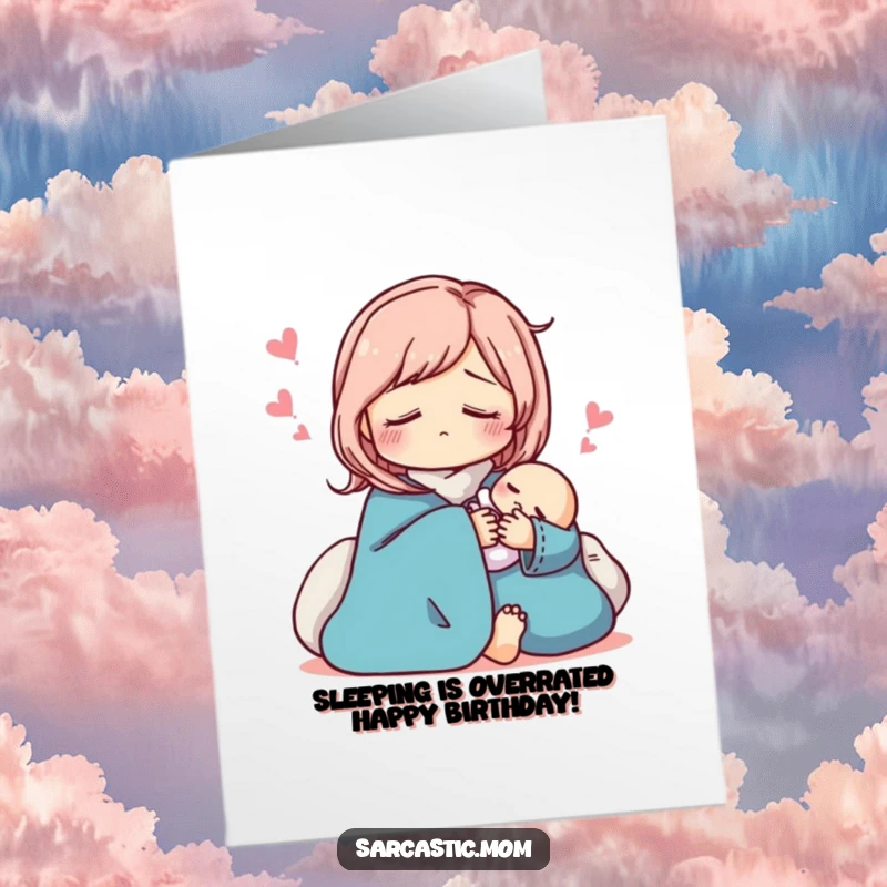 Funny Free Printable Birthday Card: Sarcastic mom pretending to sleep while holding a baby, relatable exhaustion humor.