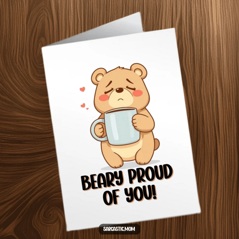 Funny free printable congratulations card with a sighing mama bear character holding an enormous coffee mug.