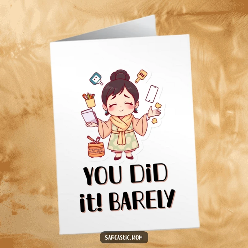 Funny Free Printable Congrats Card: Mom juggles multiple responsibilities, her smile strained but her spirit unbroken.