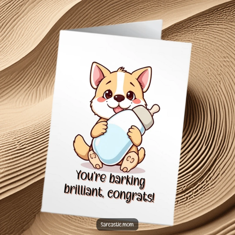 Funny Free Printable Congrats Card: Dog mom looking shocked while holding a comically large baby bottle.
