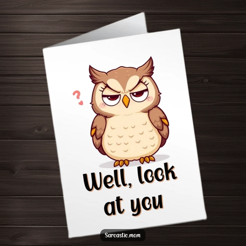 Free Printable Congratulations Card: Sarcastic mother owl rolling her eyes, a humorous way to congratulate someone, great DIY.