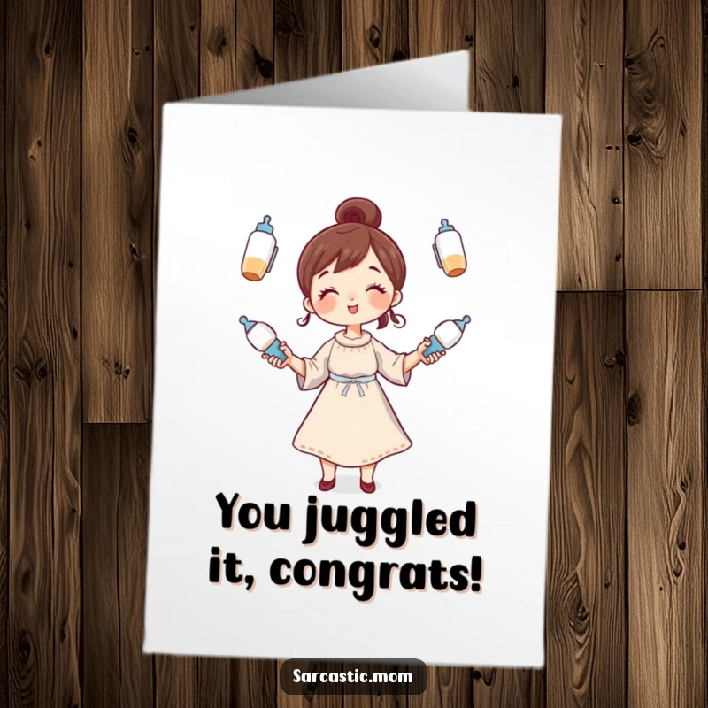 Funny Free Printable Congrats Card: Whimsical mom juggling bottles, celebrating achievements, downloadable art.