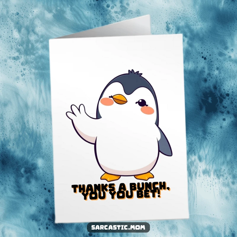 Funny Free Printable Thank You Card: Penguin mom makes a dramatic hand gesture expressing immense gratitude. A hilarious downloadable thank you.