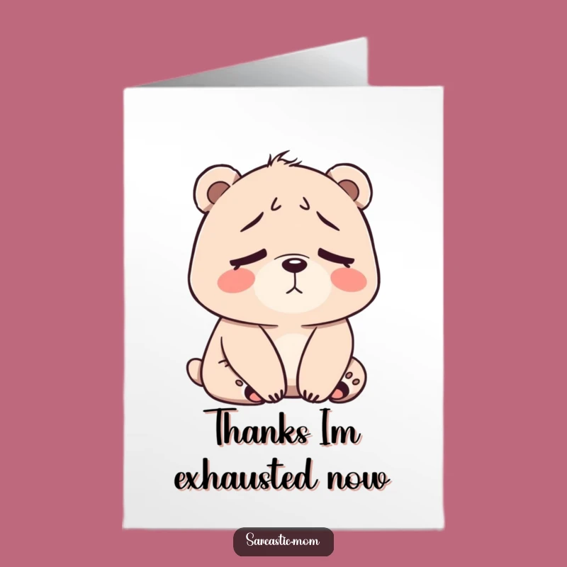 Free Printable Bear Mom Thank You Card - Tired Sigh Funny Downloadable Gift