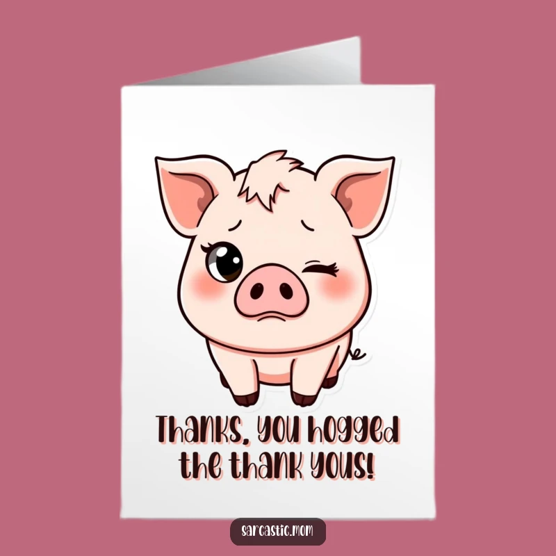 Free Printable Pig Mom Thank You Card: Eye Roll Funny Downloadable