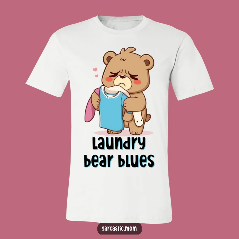 Funny Grumpy Bear Mom T-Shirt: Laundry Day Sighs Guaranteed
