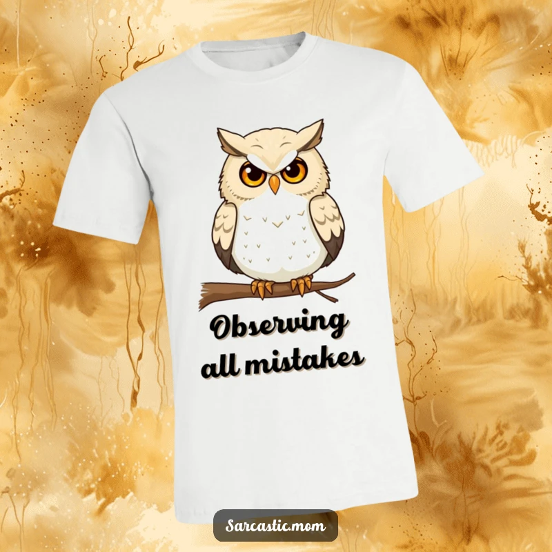 Funny Owl Mom T-Shirt: A wise owl mom stares intently from her tree branch perch.