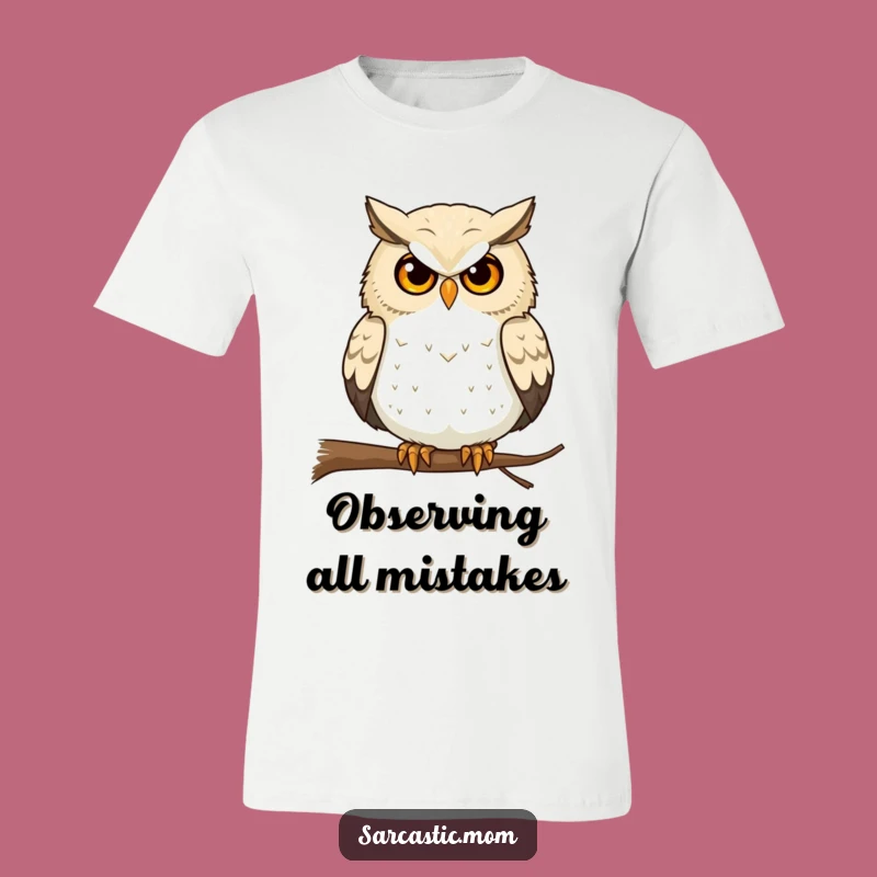 Funny Owl Mom T-Shirt: Wise Stares, Mom Knows Best!